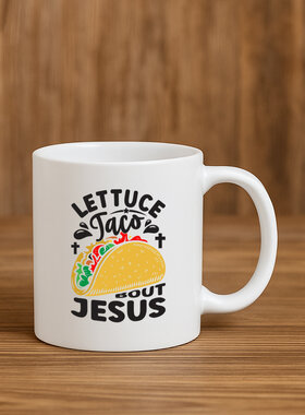 „Lettuce Taco ’bout Jesus“